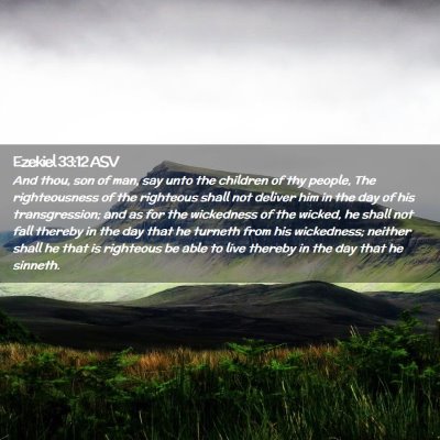 Picture 02 - Ezekiel 33:12 ASV - And thou, son of man, say unto the children of - Bible Verse Picture