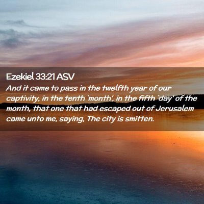 Picture 02 - Ezekiel 33:21 ASV - And it came to pass in the twelfth year of our - Bible Verse Picture