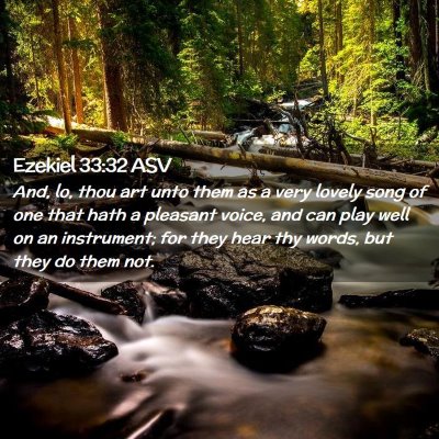 Picture 02 - Ezekiel 33:32 ASV - And, lo, thou art unto them as a very lovely song - Bible Verse Picture