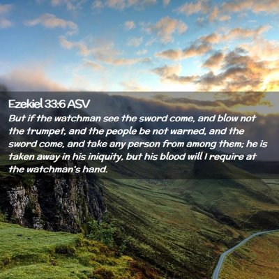 Picture 02 - Ezekiel 33:6 ASV - But if the watchman see the sword come, and blow - Bible Verse Picture