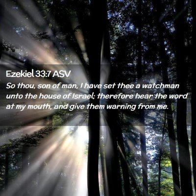 Picture 02 - Ezekiel 33:7 ASV - So thou, son of man, I have set thee a watchman - Bible Verse Picture