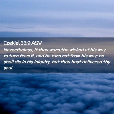 Picture 02 - Ezekiel 33:9 ASV - Nevertheless, if thou warn the wicked of his way - Bible Verse Picture