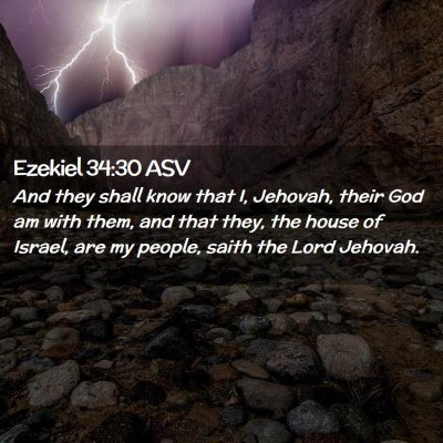 Picture 02 - Ezekiel 34:30 ASV - And they shall know that I, Jehovah, their God am - Bible Verse Picture