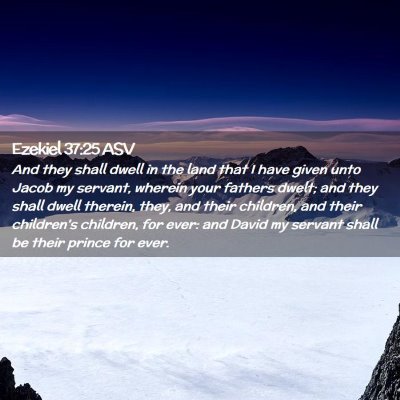Picture 02 - Ezekiel 37:25 ASV - And they shall dwell in the land that I have - Bible Verse Picture