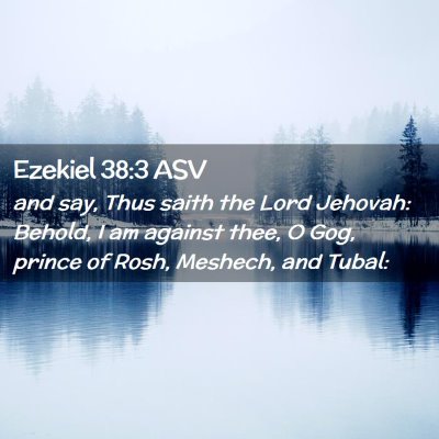 Picture 02 - Ezekiel 38:3 ASV - and say, Thus saith the Lord Jehovah: Behold, I - Bible Verse Picture
