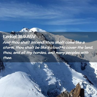 Picture 02 - Ezekiel 38:9 ASV - And thou shalt ascend, thou shalt come like a - Bible Verse Picture