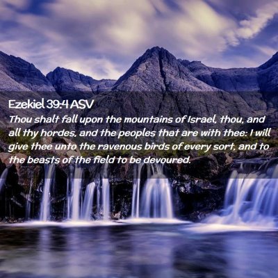 Picture 02 - Ezekiel 39:4 ASV - Thou shalt fall upon the mountains of Israel, - Bible Verse Picture