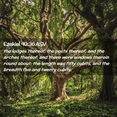 Picture 02 - Ezekiel 40:36 ASV - the lodges thereof, the posts thereof, and the - Bible Verse Picture