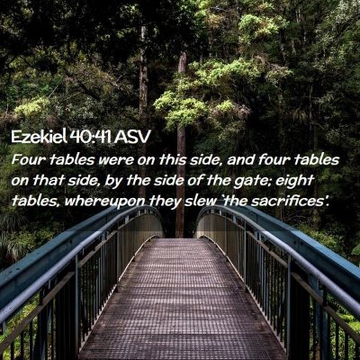 Picture 02 - Ezekiel 40:41 ASV - Four tables were on this side, and four tables on - Bible Verse Picture