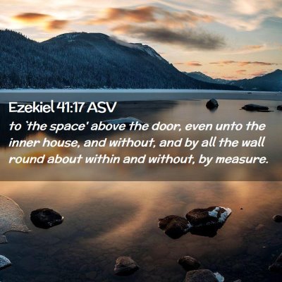 Picture 02 - Ezekiel 41:17 ASV - to `the space' above the door, even unto the - Bible Verse Picture
