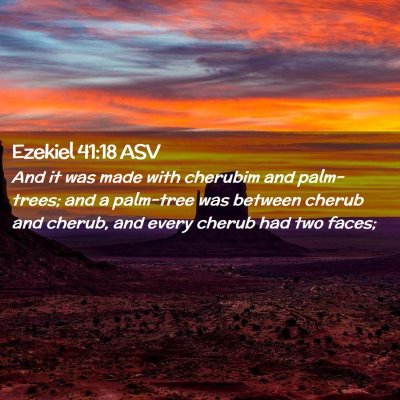 Picture 02 - Ezekiel 41:18 ASV - And it was made with cherubim and palm-trees; and - Bible Verse Picture