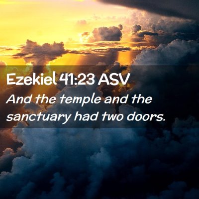 Picture 02 - Ezekiel 41:23 ASV - And the temple and the sanctuary had two - Bible Verse Picture