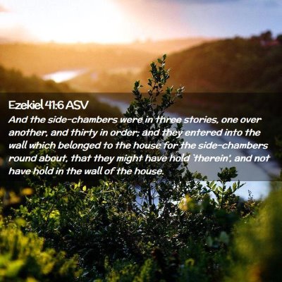Picture 02 - Ezekiel 41:6 ASV - And the side-chambers were in three stories, one - Bible Verse Picture