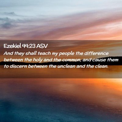 Picture 02 - Ezekiel 44:23 ASV - And they shall teach my people the difference - Bible Verse Picture