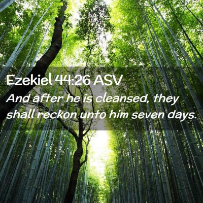 Picture 02 - Ezekiel 44:26 ASV - And after he is cleansed, they shall reckon unto - Bible Verse Picture