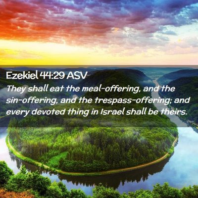 Picture 02 - Ezekiel 44:29 ASV - They shall eat the meal-offering, and the - Bible Verse Picture