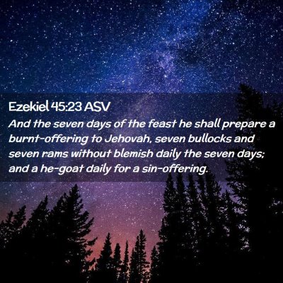 Picture 02 - Ezekiel 45:23 ASV - And the seven days of the feast he shall prepare - Bible Verse Picture