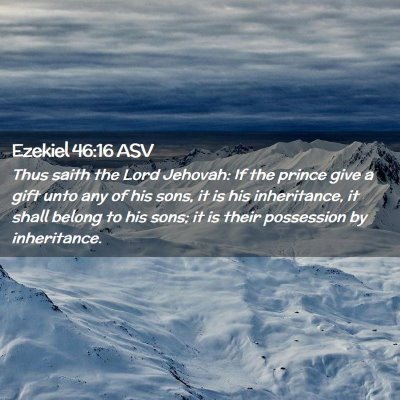 Picture 02 - Ezekiel 46:16 ASV - Thus saith the Lord Jehovah: If the prince give a - Bible Verse Picture