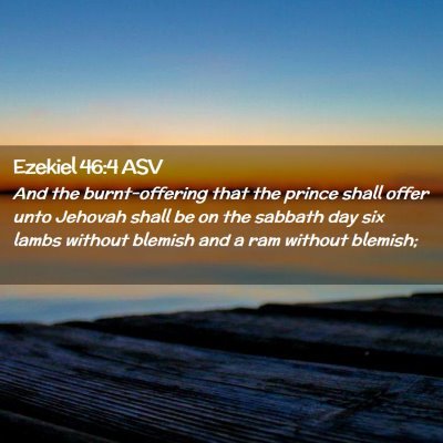 Picture 02 - Ezekiel 46:4 ASV - And the burnt-offering that the prince shall - Bible Verse Picture
