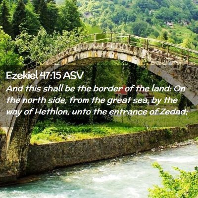 Picture 02 - Ezekiel 47:15 ASV - And this shall be the border of the land: On the - Bible Verse Picture