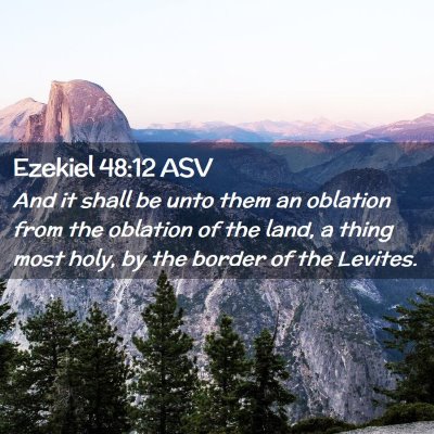 Picture 02 - Ezekiel 48:12 ASV - And it shall be unto them an oblation from the - Bible Verse Picture