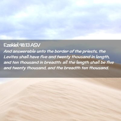 Picture 02 - Ezekiel 48:13 ASV - And answerable unto the border of the priests, - Bible Verse Picture