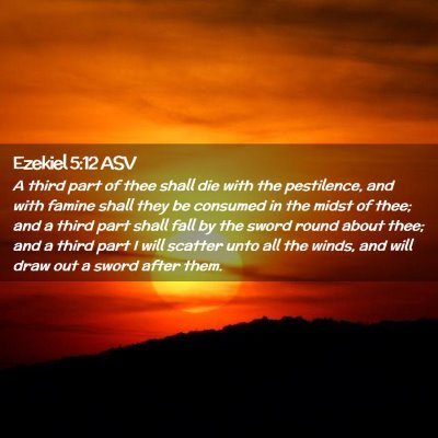 Picture 02 - Ezekiel 5:12 ASV - A third part of thee shall die with the - Bible Verse Picture