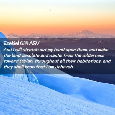 Picture 02 - Ezekiel 6:14 ASV - And I will stretch out my hand upon them, and - Bible Verse Picture
