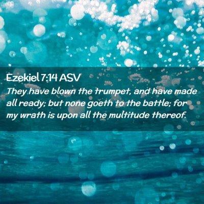 Picture 02 - Ezekiel 7:14 ASV - They have blown the trumpet, and have made all - Bible Verse Picture