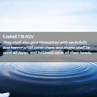 Picture 02 - Ezekiel 7:18 ASV - They shall also gird themselves with sackcloth, - Bible Verse Picture