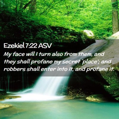 Picture 02 - Ezekiel 7:22 ASV - My face will I turn also from them, and they - Bible Verse Picture