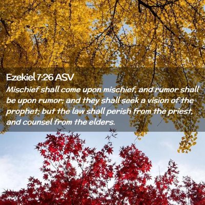 Picture 02 - Ezekiel 7:26 ASV - Mischief shall come upon mischief, and rumor - Bible Verse Picture