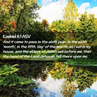 Picture 02 - Ezekiel 8:1 ASV - And it came to pass in the sixth year, in the - Bible Verse Picture