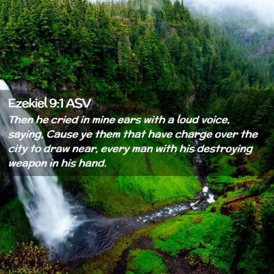 Picture 02 - Ezekiel 9:1 ASV - Then he cried in mine ears with a loud voice, - Bible Verse Picture