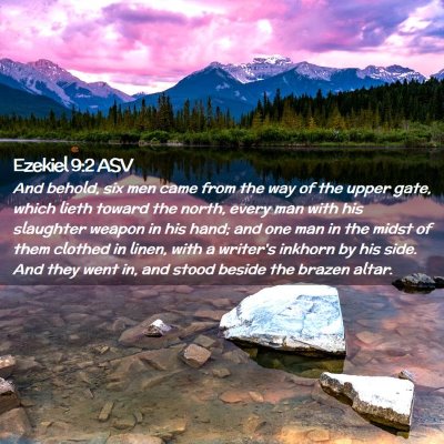 Picture 02 - Ezekiel 9:2 ASV - And behold, six men came from the way of the - Bible Verse Picture