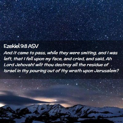 Picture 02 - Ezekiel 9:8 ASV - And it came to pass, while they were smiting, and - Bible Verse Picture