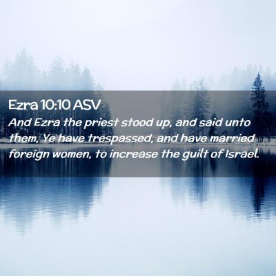 Picture 02 - Ezra 10:10 ASV - And Ezra the priest stood up, and said unto them, - Bible Verse Picture
