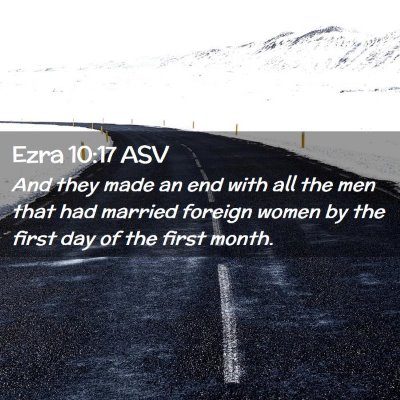 Picture 02 - Ezra 10:17 ASV - And they made an end with all the men that had - Bible Verse Picture