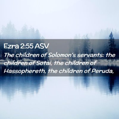 Picture 02 - Ezra 2:55 ASV - The children of Solomon's servants: the children - Bible Verse Picture