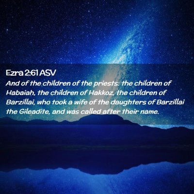 Picture 02 - Ezra 2:61 ASV - And of the children of the priests: the children - Bible Verse Picture