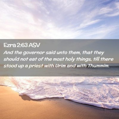 Picture 02 - Ezra 2:63 ASV - And the governor said unto them, that they should - Bible Verse Picture