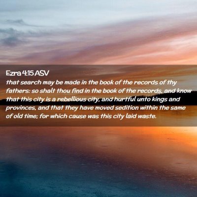 Picture 02 - Ezra 4:15 ASV - that search may be made in the book of the - Bible Verse Picture