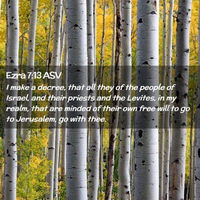 Picture 02 - Ezra 7:13 ASV - I make a decree, that all they of the people of - Bible Verse Picture
