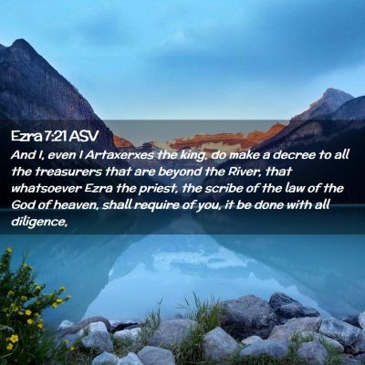 Picture 02 - Ezra 7:21 ASV - And I, even I Artaxerxes the king, do make a - Bible Verse Picture