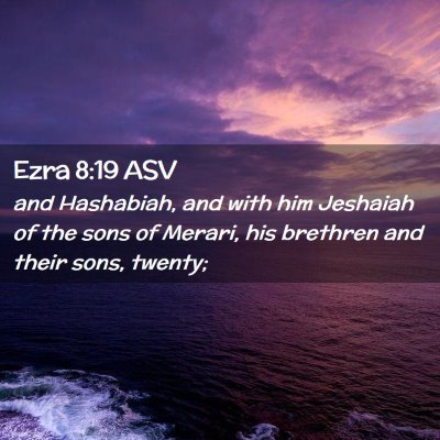 Picture 02 - Ezra 8:19 ASV - and Hashabiah, and with him Jeshaiah of the sons - Bible Verse Picture