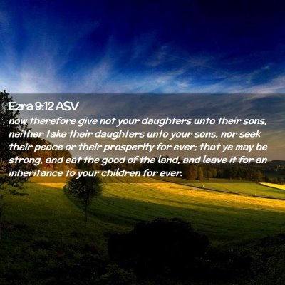 Picture 02 - Ezra 9:12 ASV - now therefore give not your daughters unto their - Bible Verse Picture