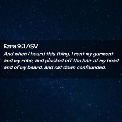 Picture 02 - Ezra 9:3 ASV - And when I heard this thing, I rent my garment - Bible Verse Picture