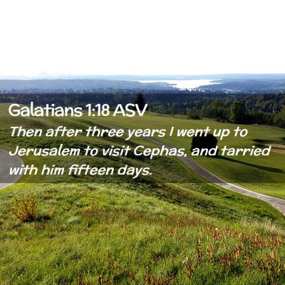 Picture 02 - Galatians 1:18 ASV - Then after three years I went up to Jerusalem to - Bible Verse Picture