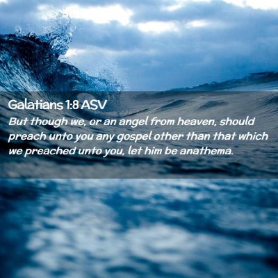 Picture 02 - Galatians 1:8 ASV - But though we, or an angel from heaven, should - Bible Verse Picture