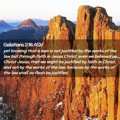 Picture 02 - Galatians 2:16 ASV - yet knowing that a man is not justified by the - Bible Verse Picture